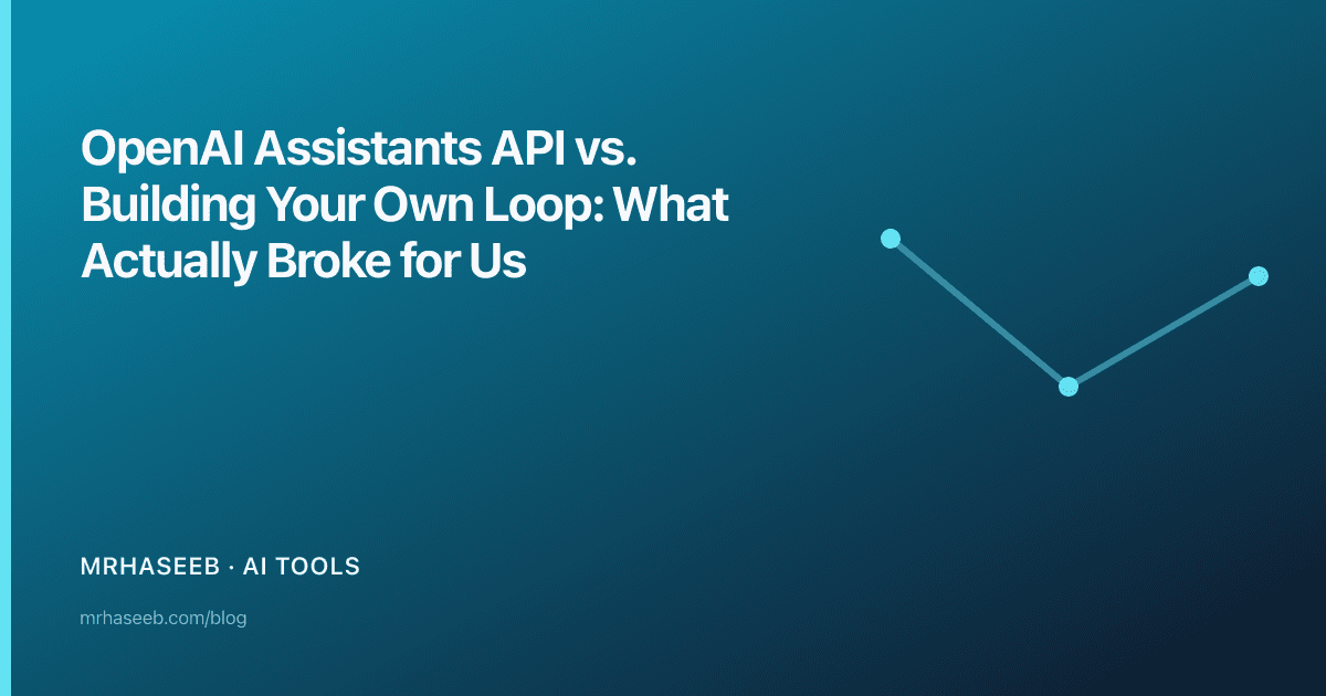 OpenAI Assistants API vs. Building Your Own Loop: What Actually Broke for Us